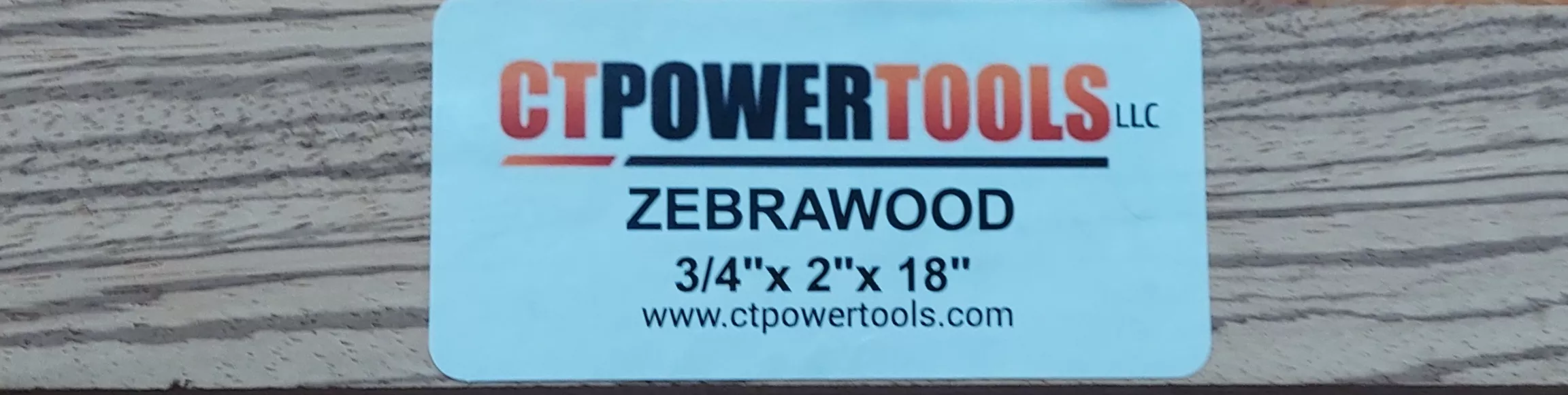 Zebrawood CT Power Tools LLC 3/4″ x 2″ x 18″